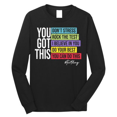 Test Day Rock The Test Teacher Testing Day You Got This  Long Sleeve Shirt