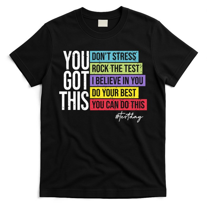 Test Day Rock The Test Teacher Testing Day You Got This  T-Shirt