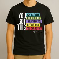 Test Day Rock The Test Teacher Testing Day You Got This  T-Shirt