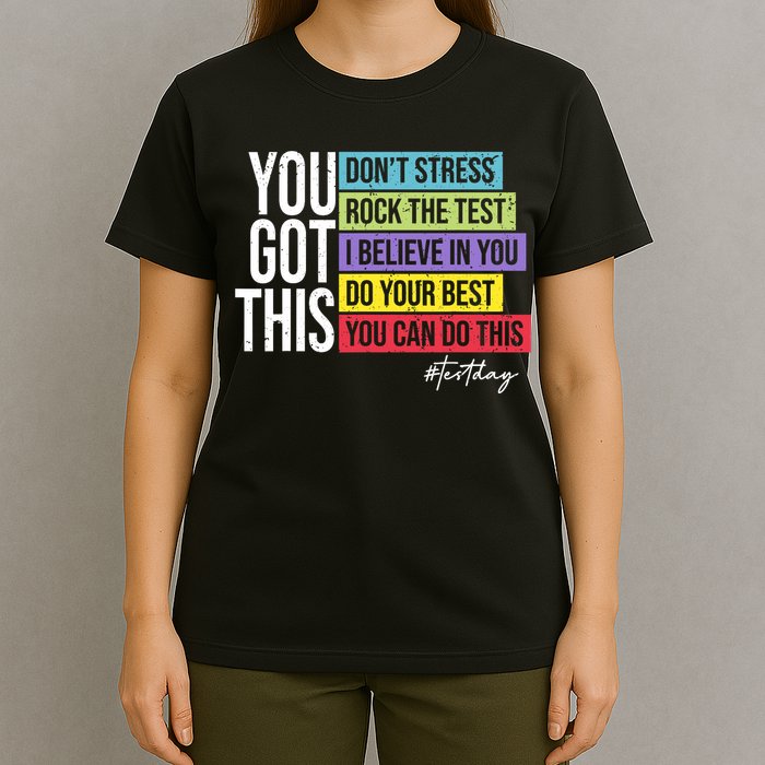 Test Day Rock The Test Teacher Testing Day You Got This  T-Shirt