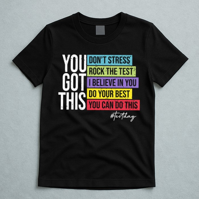Test Day Rock The Test Teacher Testing Day You Got This  T-Shirt