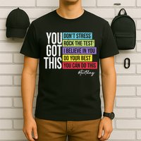 Test Day Rock The Test Teacher Testing Day You Got This  T-Shirt