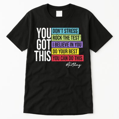 Test Day Rock The Test Teacher Testing Day You Got This  Tall T-Shirt