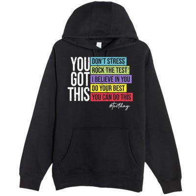 Test Day Rock The Test Teacher Testing Day You Got This  Premium Pullover Hoodie