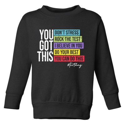 Test Day Rock The Test Teacher Testing Day You Got This  Toddler Sweatshirt