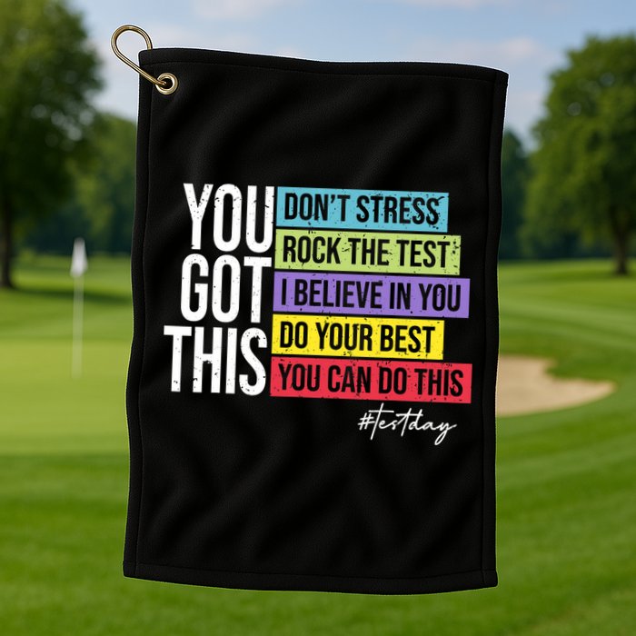 Test Day Rock The Test Teacher Testing Day You Got This  Golf Towel