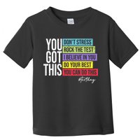 Test Day Rock The Test Teacher Testing Day You Got This  Toddler T-Shirt
