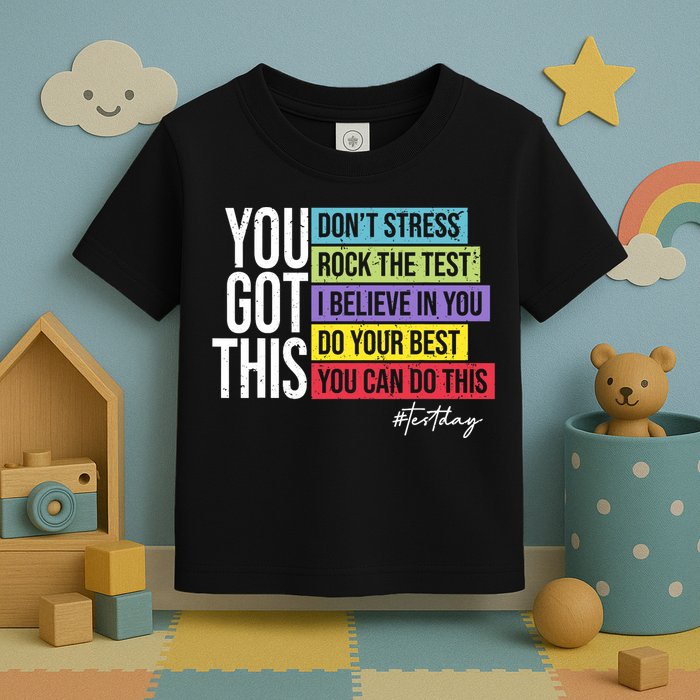 Test Day Rock The Test Teacher Testing Day You Got This  Toddler T-Shirt