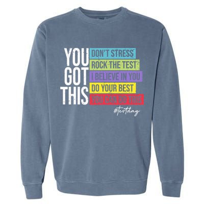 Test Day Rock The Test Teacher Testing Day You Got This  Garment-Dyed Sweatshirt
