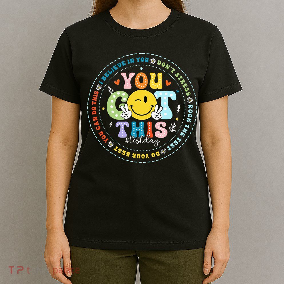 Test Day Rock The Test Teacher Testing Day You Got This T-Shirt