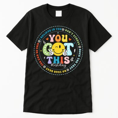 Test Day Rock The Test Teacher Testing Day You Got This Tall T-Shirt