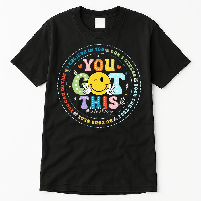 Test Day Rock The Test Teacher Testing Day You Got This Tall T-Shirt