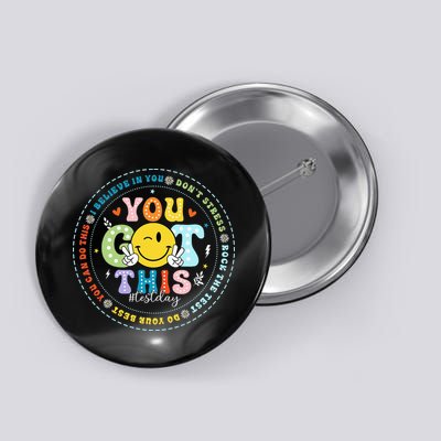Test Day Rock The Test Teacher Testing Day You Got This Button