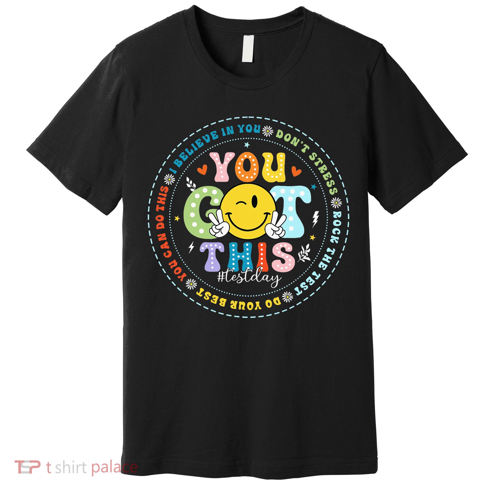Test Day Rock The Test Teacher Testing Day You Got This Premium T-Shirt