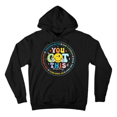 Test Day Rock The Test Teacher Testing Day You Got This Tall Hoodie