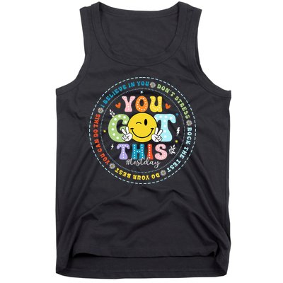 Test Day Rock The Test Teacher Testing Day You Got This Tank Top