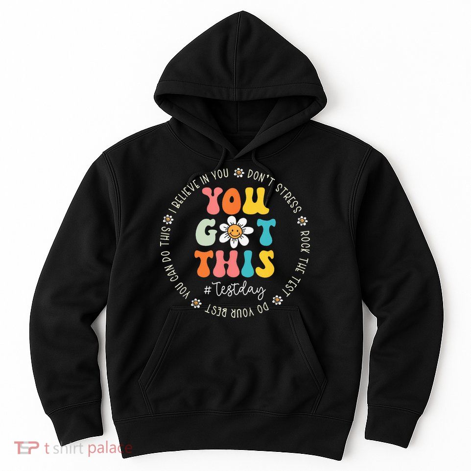 Test Day Rock The Test Teacher Testing Day You Got This Hoodie