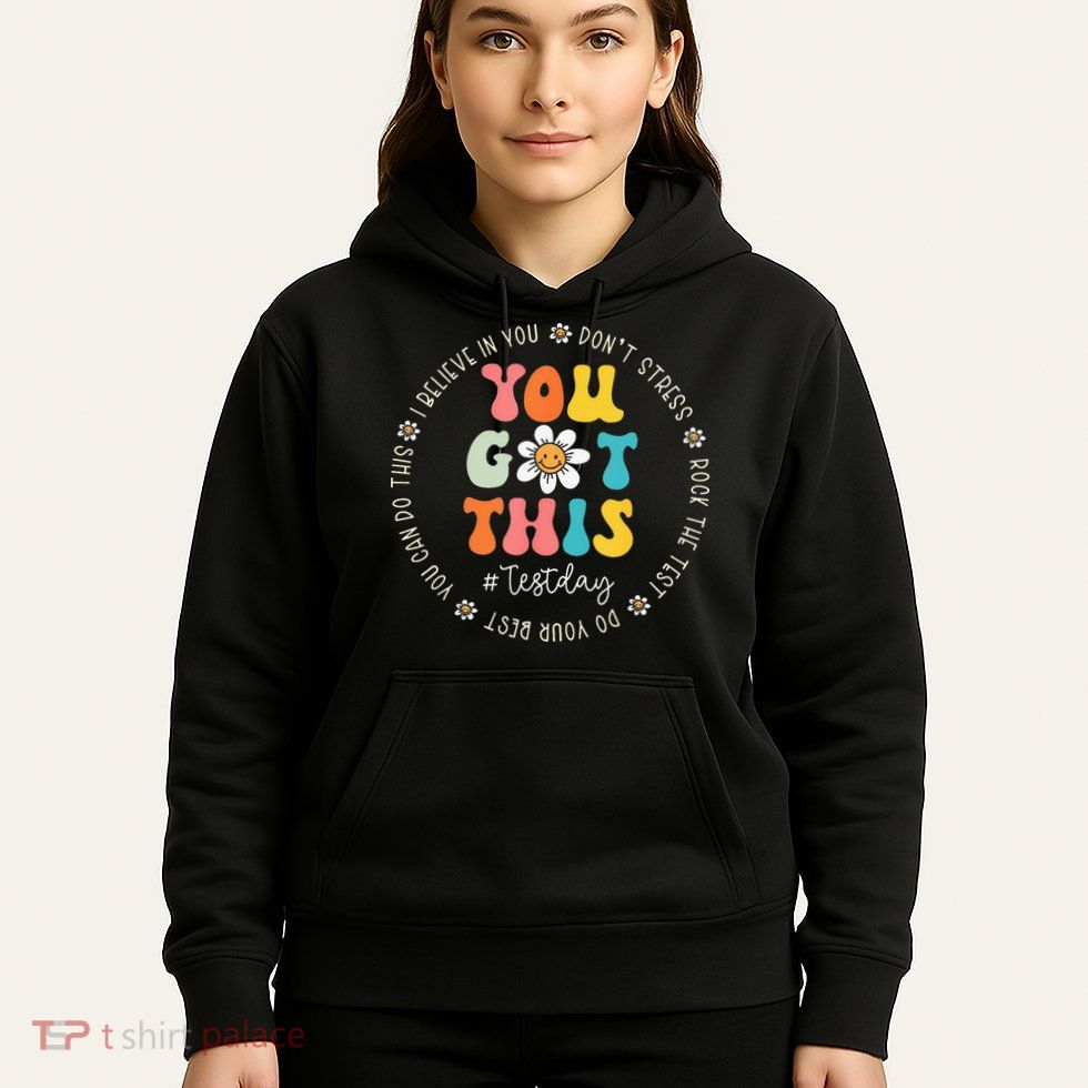 Test Day Rock The Test Teacher Testing Day You Got This Hoodie