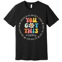 Test Day Rock The Test Teacher Testing Day You Got This Premium T-Shirt