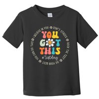 Test Day Rock The Test Teacher Testing Day You Got This Toddler T-Shirt