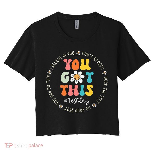 Test Day Rock The Test Teacher Testing Day You Got This Crop Top