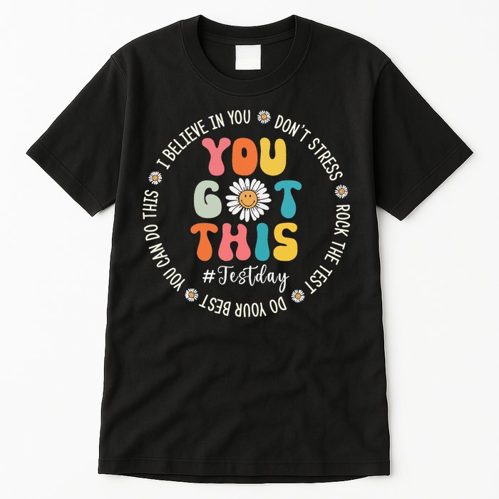 Test Day Rock The Test Teacher Testing Day You Got This Tall T-Shirt