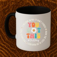 Test Day Rock The Test Teacher Testing Day You Got This Mug