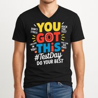 Test Day Rock The Test You Got This Teacher Test Testing V-Neck T-Shirt