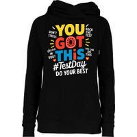Test Day Rock The Test You Got This Teacher Test Testing Womens Funnel Neck Pullover Hood