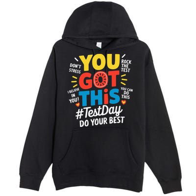 Test Day Rock The Test You Got This Teacher Test Testing Premium Pullover Hoodie