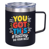 Test Day Rock The Test You Got This Teacher Test Testing 12oz Stainless Steel Coffee Mug