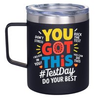 Test Day Rock The Test You Got This Teacher Test Testing 12oz Stainless Steel Coffee Mug