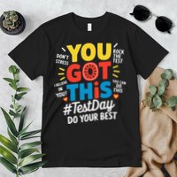 Test Day Rock The Test You Got This Teacher Test Testing Premium T-Shirt