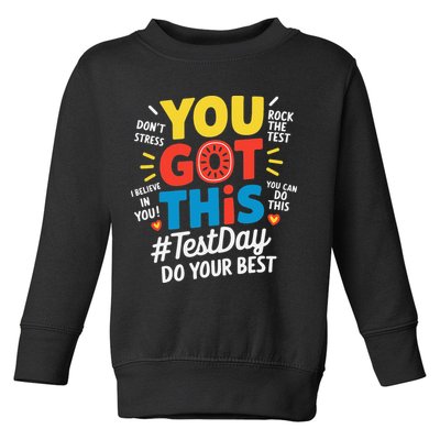 Test Day Rock The Test You Got This Teacher Test Testing Toddler Sweatshirt