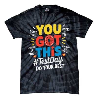 Test Day Rock The Test You Got This Teacher Test Testing Tie-Dye T-Shirt