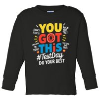 Test Day Rock The Test You Got This Teacher Test Testing Toddler Long Sleeve Shirt