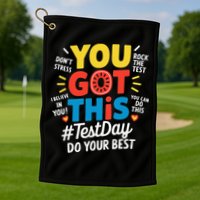 Test Day Rock The Test You Got This Teacher Test Testing Golf Towel