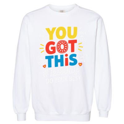Test Day Rock The Test You Got This Teacher Test Testing Garment-Dyed Sweatshirt