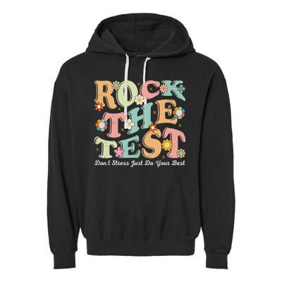 Test Day Rock The Test Teacher Testing Day You Got This Garment-Dyed Fleece Hoodie