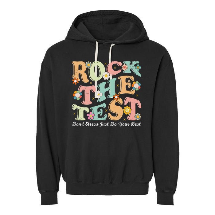 Test Day Rock The Test Teacher Testing Day You Got This Garment-Dyed Fleece Hoodie
