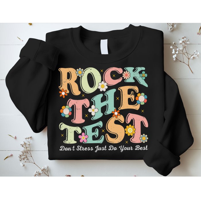 Test Day Rock The Test Teacher Testing Day You Got This Sweatshirt