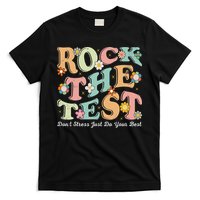 Test Day Rock The Test Teacher Testing Day You Got This T-Shirt