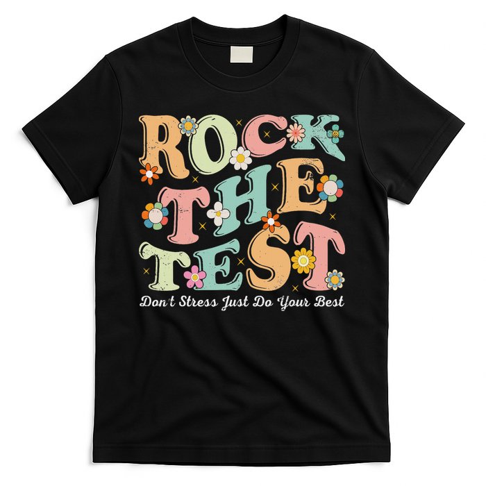 Test Day Rock The Test Teacher Testing Day You Got This T-Shirt