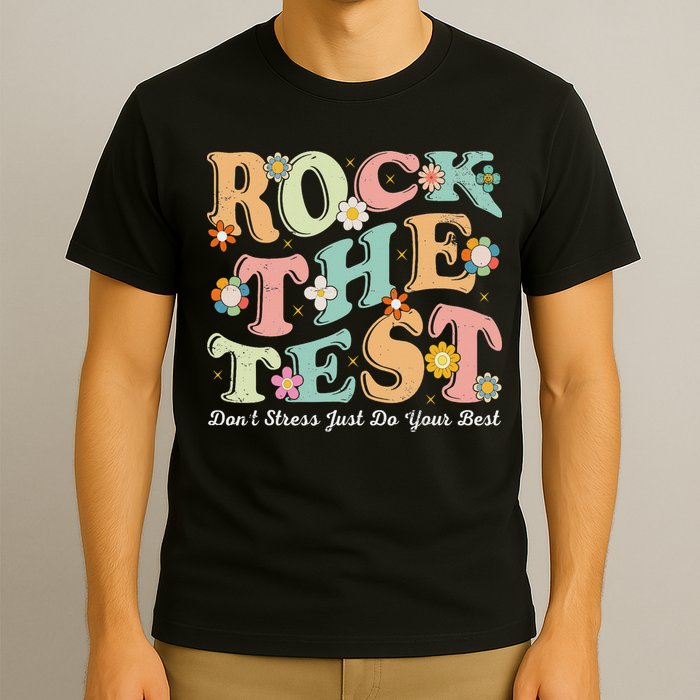 Test Day Rock The Test Teacher Testing Day You Got This T-Shirt