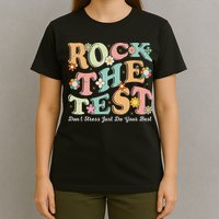 Test Day Rock The Test Teacher Testing Day You Got This T-Shirt