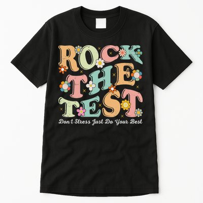 Test Day Rock The Test Teacher Testing Day You Got This Tall T-Shirt
