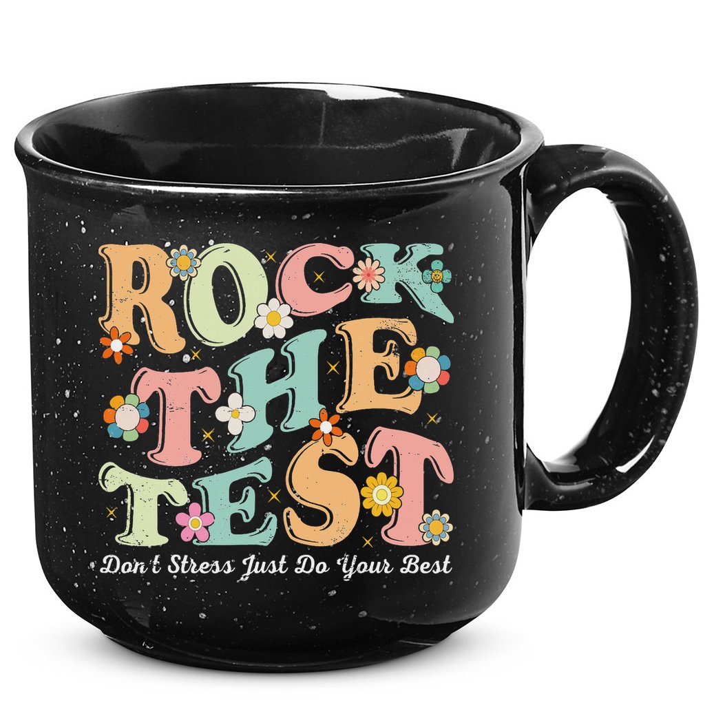 Test Day Rock The Test Teacher Testing Day You Got This 15oz Campfire Ceramic Mug