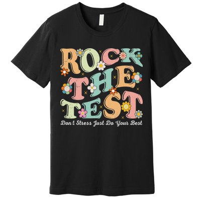 Test Day Rock The Test Teacher Testing Day You Got This Premium T-Shirt