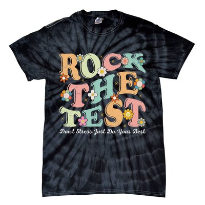 Test Day Rock The Test Teacher Testing Day You Got This Tie-Dye T-Shirt