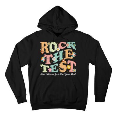 Test Day Rock The Test Teacher Testing Day You Got This Tall Hoodie